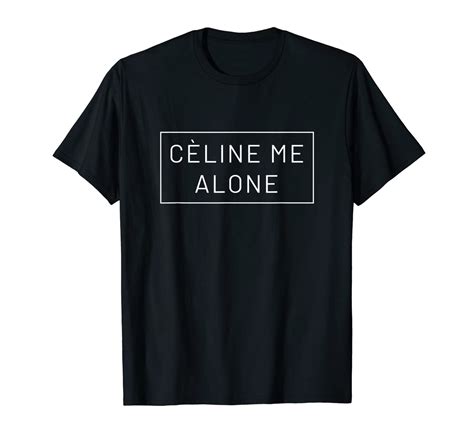 celine me alone top|Tops .